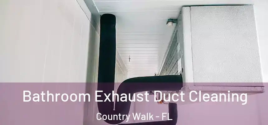  Bathroom Exhaust Duct Cleaning Country Walk - FL