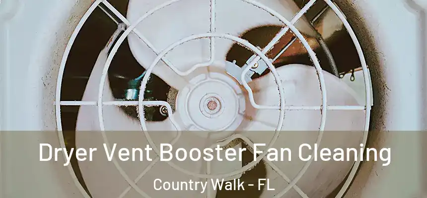 Dryer Vent Booster Fan Cleaning Country Walk - FL