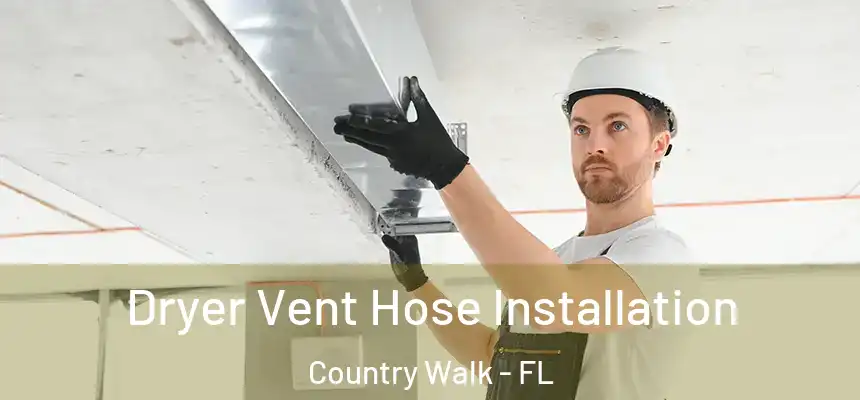  Dryer Vent Hose Installation Country Walk - FL