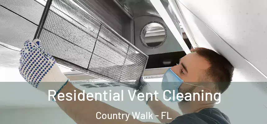  Residential Vent Cleaning Country Walk - FL