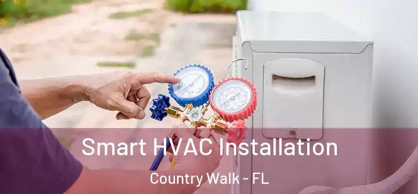  Smart HVAC Installation Country Walk - FL